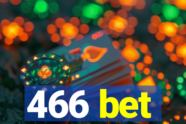 466 bet